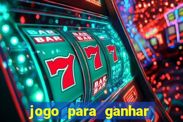 jogo para ganhar dinheiro gratis